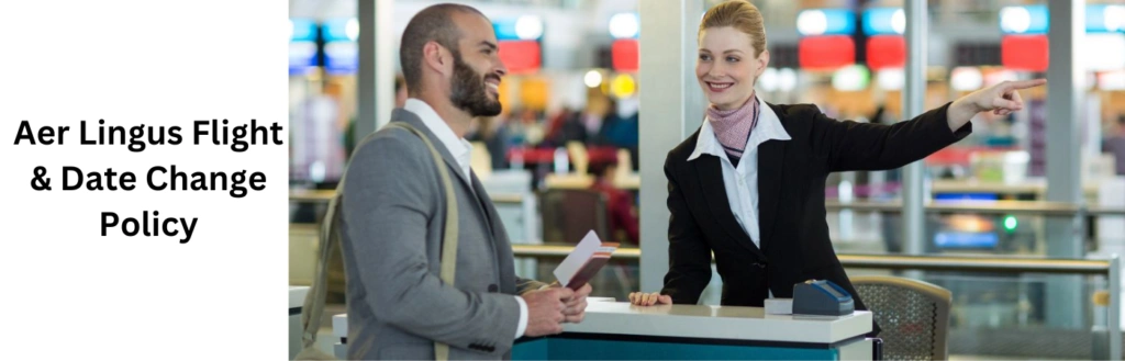 Aer Lingus Flight & Date Change Policy