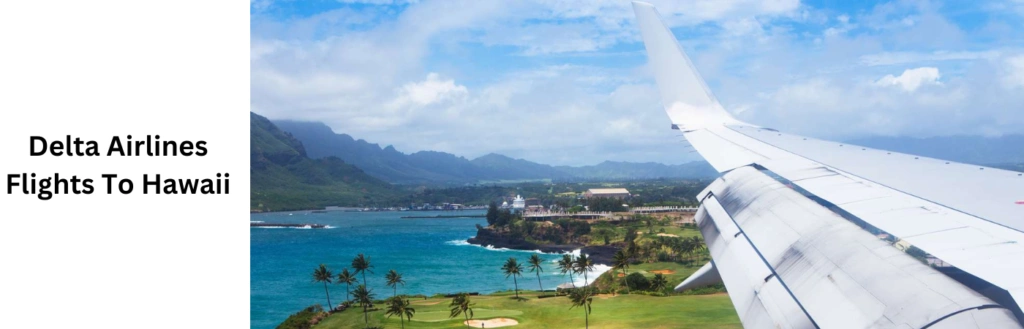 Delta Airlines Flights To Hawaii