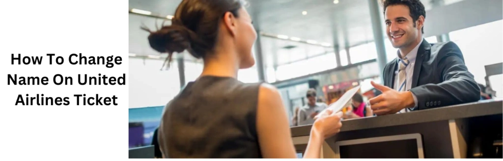 How-To-Change-Name-On-United-Airlines-Ticket-1024x329
